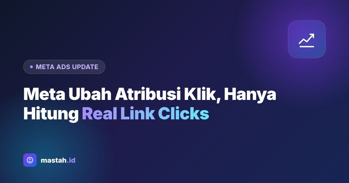 Meta Ubah Atribusi Click-Through, Kini Hanya Hitung Real Link Clicks